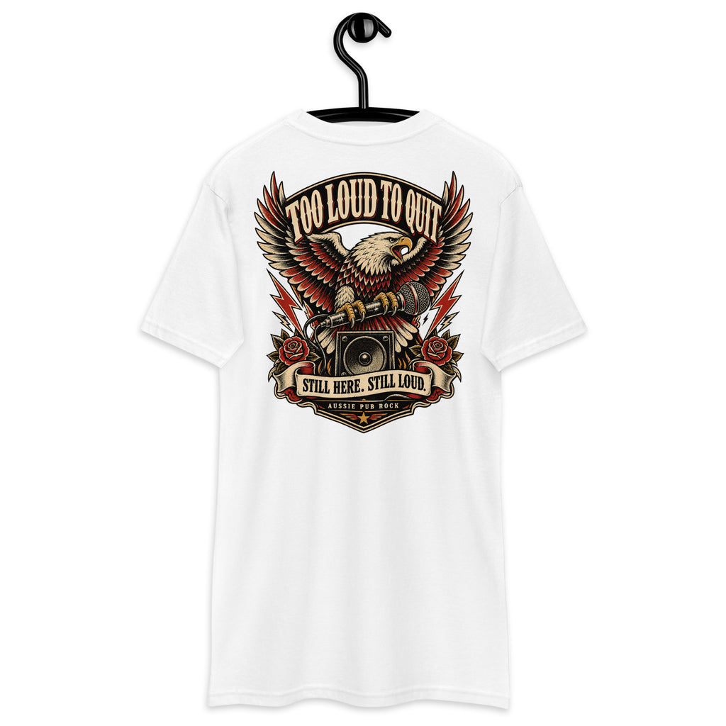 Too Loud to Quit Heavyweight Tee — White back print, original Printful hanging tee mockup